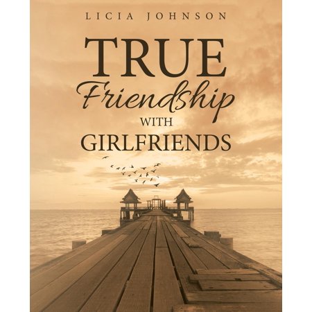 True Friendship with Girlfriends