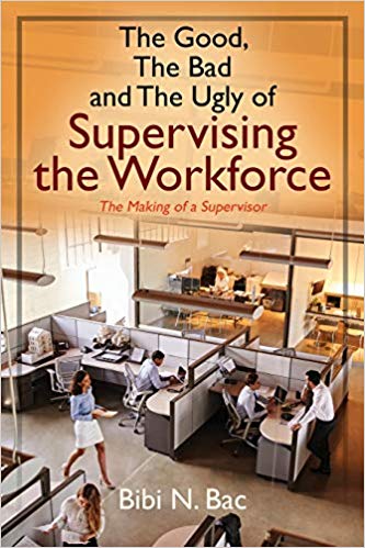 The Good, The Bad and The Ugly of Supervising the Workforce