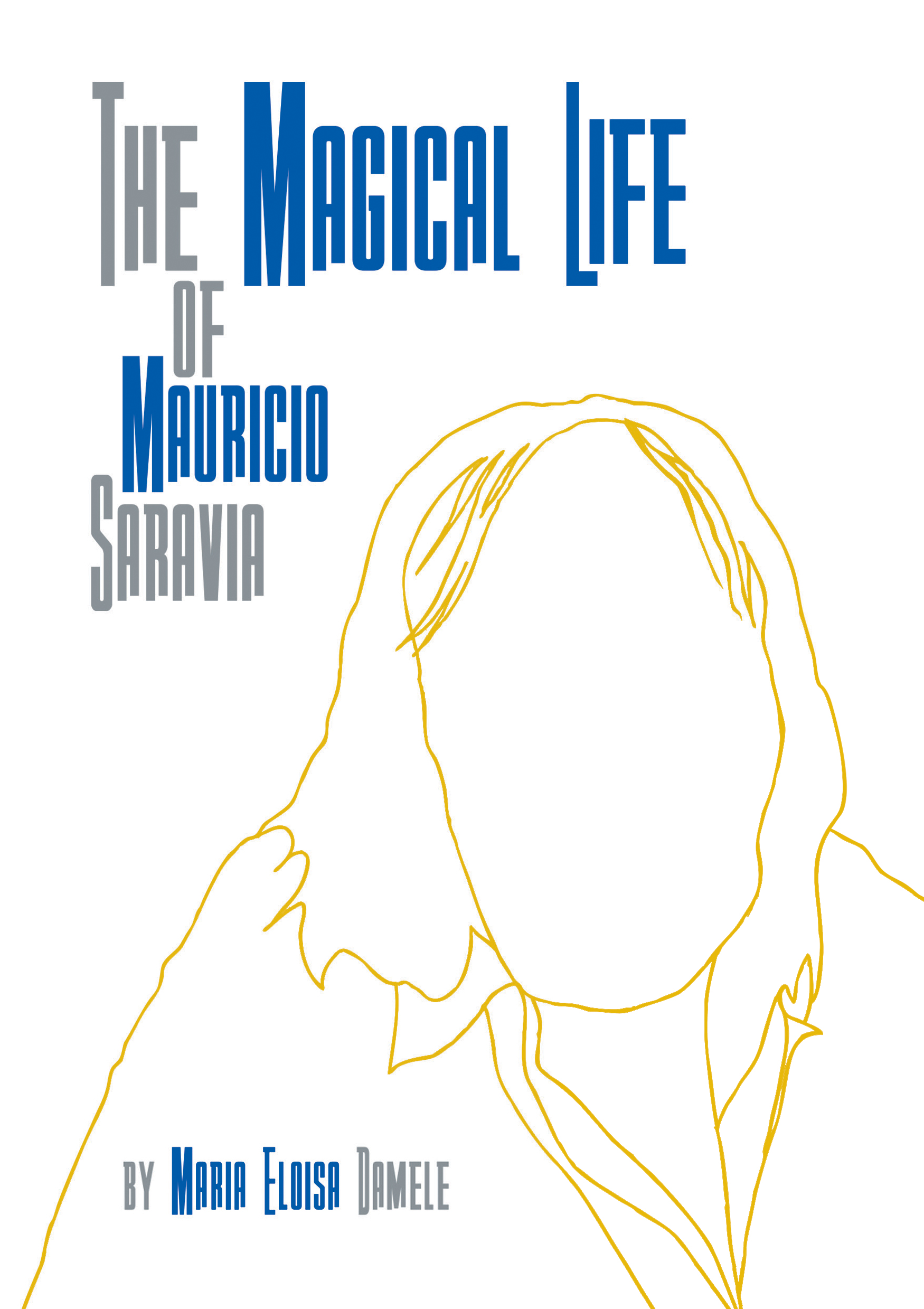The Magical Life of Mauricio Saravia