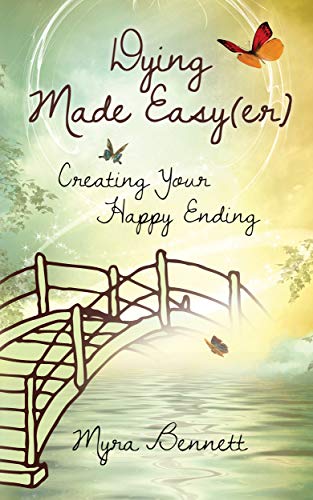 Dying Made Easy(er): Creating Your Happy Ending