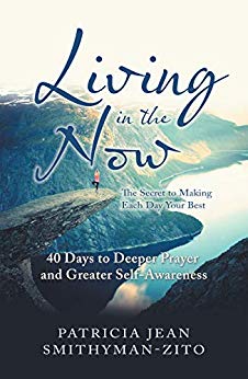 Living in the Now: The Secret to Making Each Day Your Best