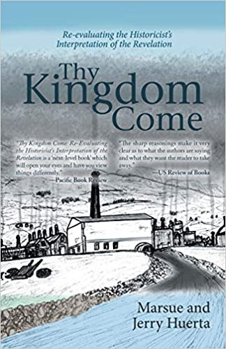 Thy Kingdom Come: Re-Evaluating the Historicist's Interpretation of the Revelation
