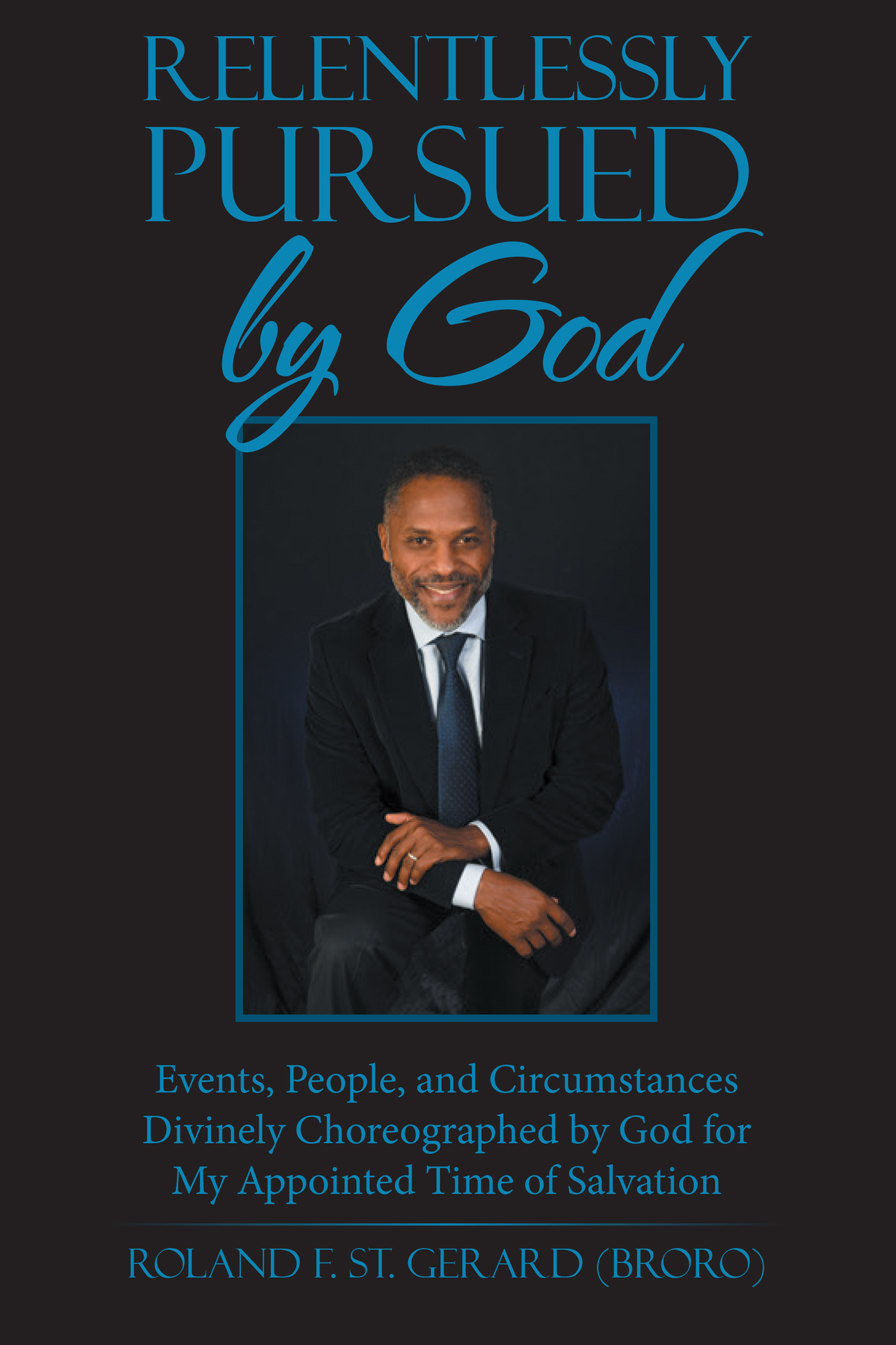Relentlessly Pursued by God