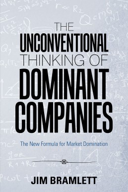 The Unconventional Thinking of Dominant Companies