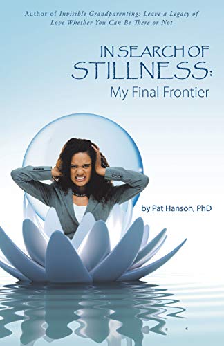 In Search of Stillness: My Final Frontier