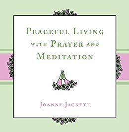 Peaceful Living with Prayer and Meditation