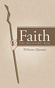 Faith: The Believers' Rod